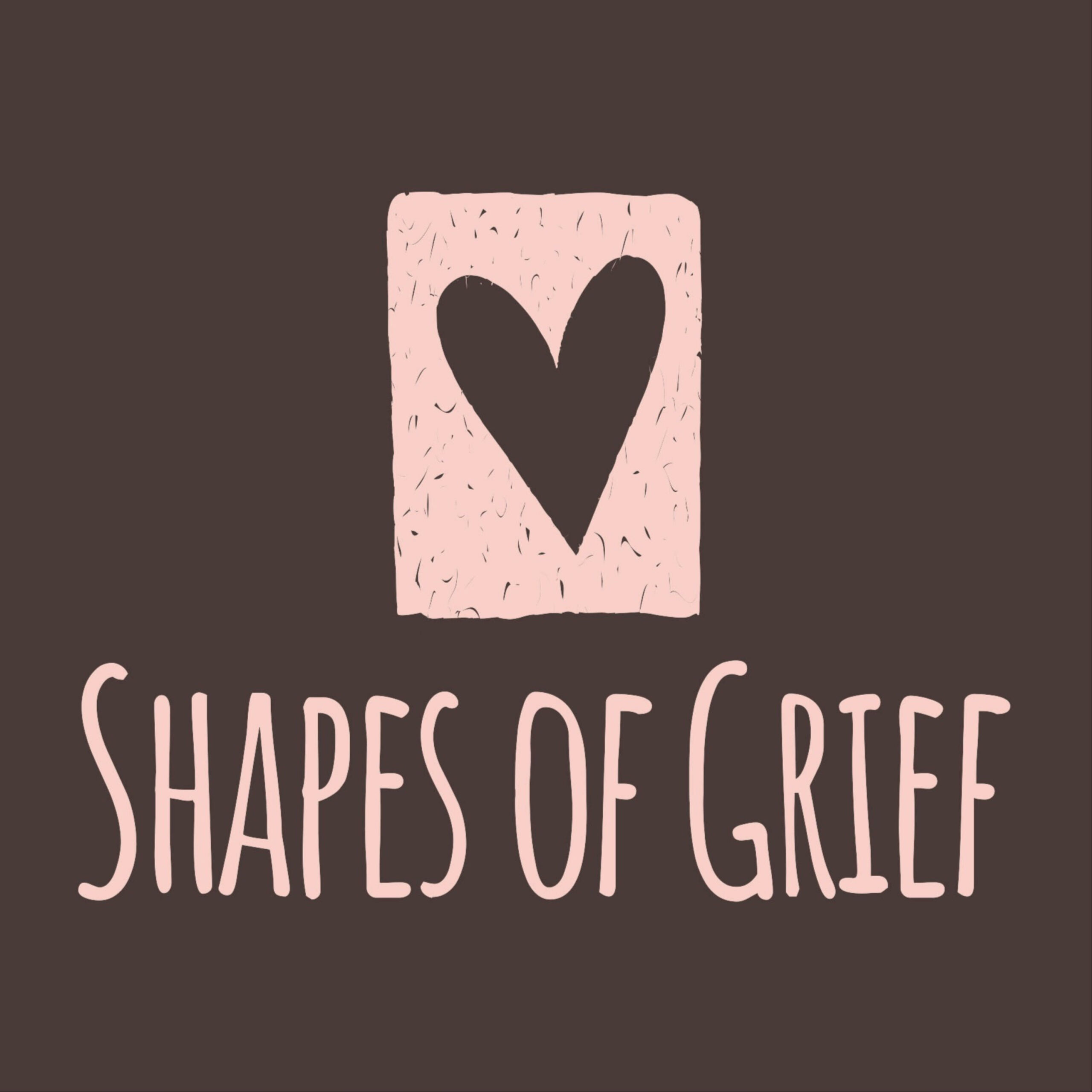 Shapes of Grief Podcast - Episode 95